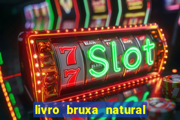 livro bruxa natural pdf gratis